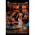 Harem Secrets: ........ Romance, Lust and Kama Sutra in Sultan Suleyman's harem