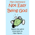Not Easy Being God