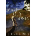 Make Old Bones