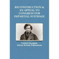 Reconstruction & an Appeal to Congress for Impartial Suffrage