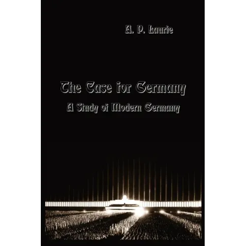 The Case for Germany.: A Study of Modern Germany.