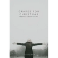 Grapes for Christmas: One Family's Battle with ALS