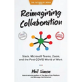 Reimagining Collaboration: Slack, Microsoft Teams, Zoom, and the Post-COVID World of Work