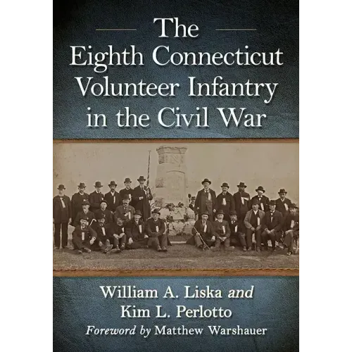 The Eighth Connecticut Volunteer Infantry in the Civil War