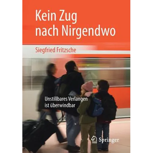 Kein Zug Nach Nirgendwo: Unstillbares Verlangen Ist Überwindbar