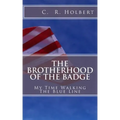 The Brotherhood Of The Badge: My Time Walking The Blue Line