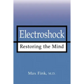 Electroshock: Restoring the Mind
