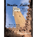 Matin Latin Book 1, 2nd Ed, Student
