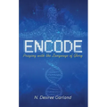 Encode: Praying with the Language of Glory
