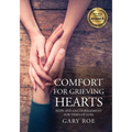 Comfort for Grieving Hearts: Hope and Encouragement For Times of Loss (Large Print)