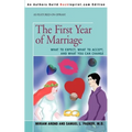 The First Year of Marriage: What to Expect, What to Accept, and What You Can Change