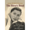 The River's Bend: Memoirs of Mayville, Modeling, and JFK's Blue Jeans