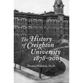 The History of Creighton University, 1878-2003
