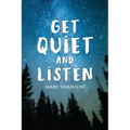 Get Quiet and Listen