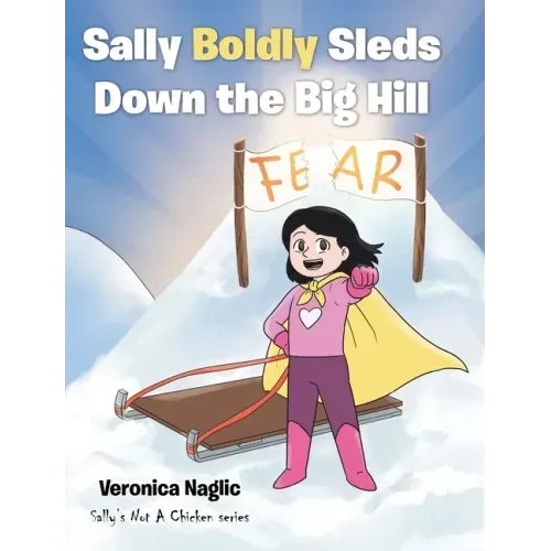 Sally Boldly Sleds Down the Big Hill