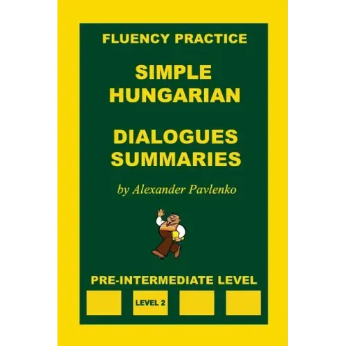 Simple Hungarian, Dialogues and Summaries, Pre-Intermediate Level