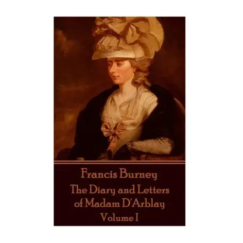 Frances Burney - The Diary and Letters of Madam D'Arblay - Volume I