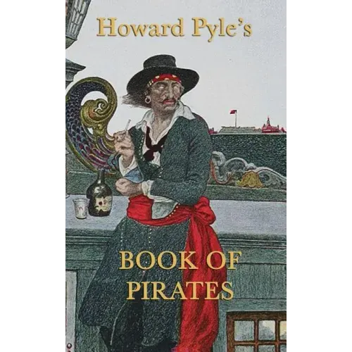 Howard Pyle's Book of Pirates