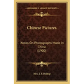 Chinese Pictures: Notes On Photographs Made In China (1900)