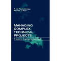 Managing Complex Technical Projects: A Systems Engineering Approach