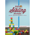 Ending Sibling Rivalry: Moving Your Kids from War to Peace