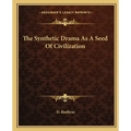 The Synthetic Drama as a Seed of Civilization
