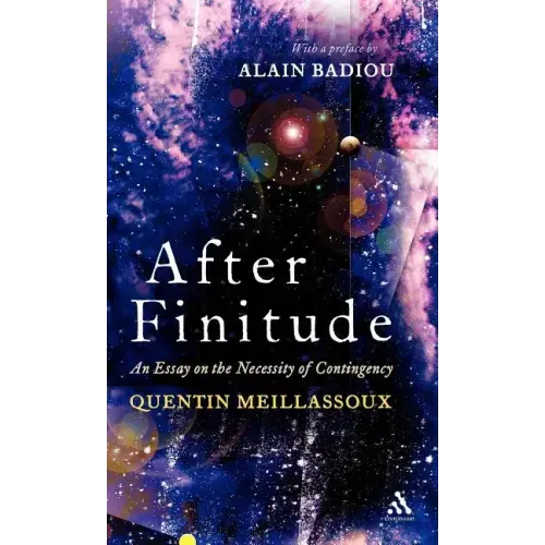 After Finitude: An Essay on the Necessity of Contingency