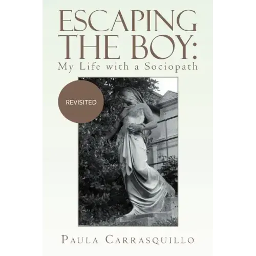 Escaping the Boy: My Life with a Sociopath: Revisited