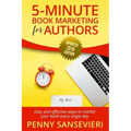 5 Minute Book Marketing for Authors - Updated 2019 Edition: Easy and effective ways to market your book every single day!