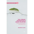 The Literary Imagination in Israel-Palestine: Orientalism, Poetry, and Biopolitics