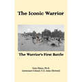The Iconic Warrior: The Warrior's First Battle