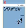 A Serio-Comic, Anti-Cholera Poem, Etc.