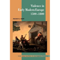 Violence in Early Modern Europe 1500 1800