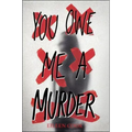 You Owe Me a Murder