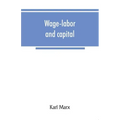 Wage-labor and capital