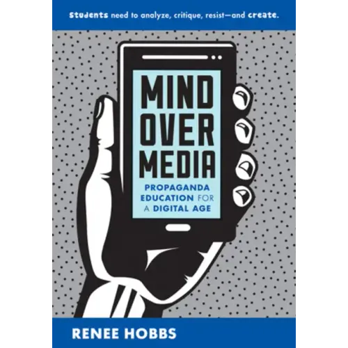 Mind Over Media: Propaganda Education for a Digital Age
