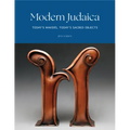 Modern Judaica: Today's Makers, Today's Sacred Objects