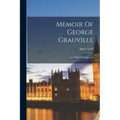 Memoir Of George Grauville: Late Duke Of Sutherland