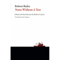 Notes Without a Text and Other Writings