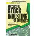 Stock Investing Successfully for Beginners: (w/ FREE BONUSES) Making Money with Stocks in just a FEW HOURS!