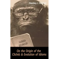 On the Origin of the Clichés and Evolution of Idioms