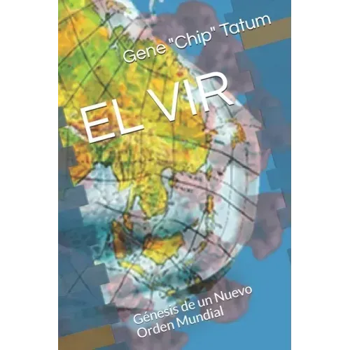 El Vir: Génesis de un Nuevo Orden Mundial