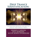 Deep Trance Identification: Unconscious Modeling and Mastery for Hypnosis Practitioners, Coaches, and Everyday People