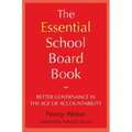 The Essential School Board Book: Better Governance in the Age of Accountability