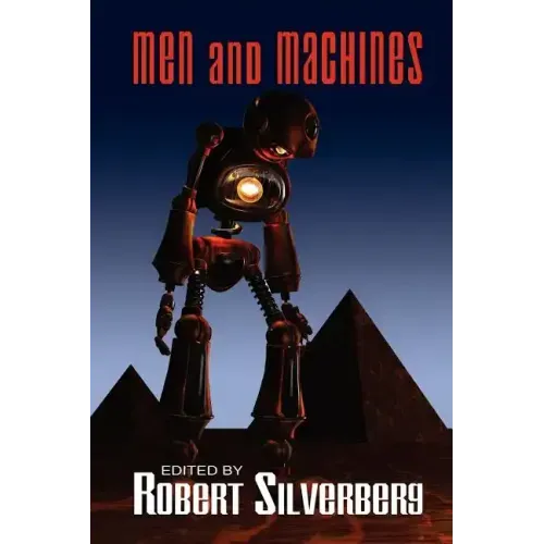 Men and Machines: Science Fiction Stories by Fred Saberhagan, Jack Williamson, Fritz Leiber, and more!
