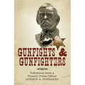 Gunfights & Gunfighters: Reflections from a Phoenix Police Officer