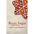Burnt Sugar: A Never Afters Tale