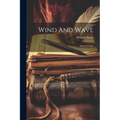 Wind And Wave: Selected Tales