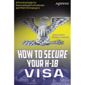 How to Secure Your H-1b Visa: A Practical Guide for International Professionals and Their Us Employers