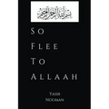 So Flee to Allaah